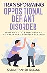 Transforming Oppositional Defiant Disorder: Bring Peace to Your Home and Build a Stronger Relationship with Your Child Book cover for Transforming Oppositional Defiant Disorder: Bring Peace to Your Home and Build a Stronger Relationship with Your Child