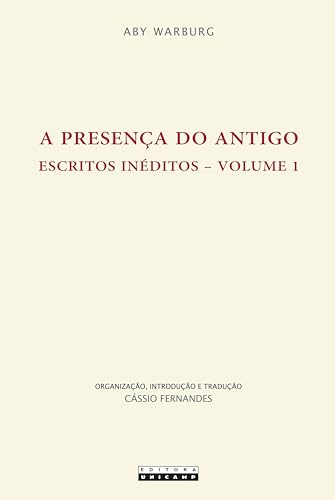 A PRESENÇA DO ANTIGO: Escritos inéditos – Volume 1 (Portuguese Edition)
