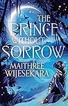 The Prince Without Sorrow by Maithree Wijesekara