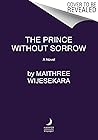 The Prince Without Sorrow by Maithree Wijesekara