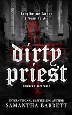 Dirty Priest (Sinners Welcome, #1)