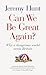 Can We Be Great Again?: Why...