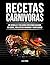 Recetas Carnivoras by Axle Riggs