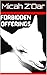 Forbidden Offerings by Micah Z'Dar Forbidden Offerings by Micah Z'Dar