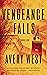 Vengeance Falls: Some Secrets Can't Stay Buried. Some Vengeance Can't Be Stopped.