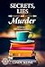Secrets, Lies and Murder: A...