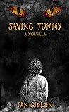 Saving Tommy: A H...