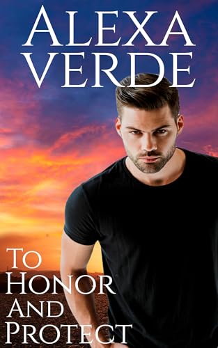 To Honor and Protect (Honor and Danger Team Book 3)