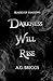 Darkness Will Rise by A.G. Briggs