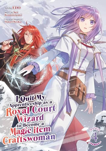 I Quit My Apprenticeship as a Royal Court Wizard to Become a Magic Item Craftswoman (Manga) Vol. 4