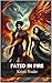 Fated In Fire by Kristi Yoake