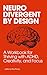 Neurodivergent By Design: A...