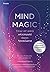 Mind Magic วิทยาศาสตร์แห่งเวทมนตร์ที่เรียกว่าจิตดลบันดาล