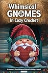 Whimsical Gnomes ...