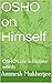 OSHO on Himself