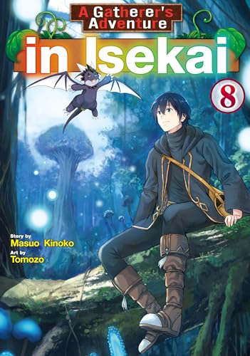 A Gatherer’s Adventure in Isekai：Sozaisaishuka No Isekairyokouki Vol.８ (Kindle Edition)