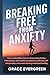 Breaking Free from Anxiety:...