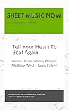 Tell Your Heart To Beat Again Sheet Music Tell Your Heart To Beat Again Sheet Music