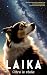 Laika – Oltre le Stelle: Un...