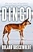 Dingo: The true story of Australia's most maligned native animal
