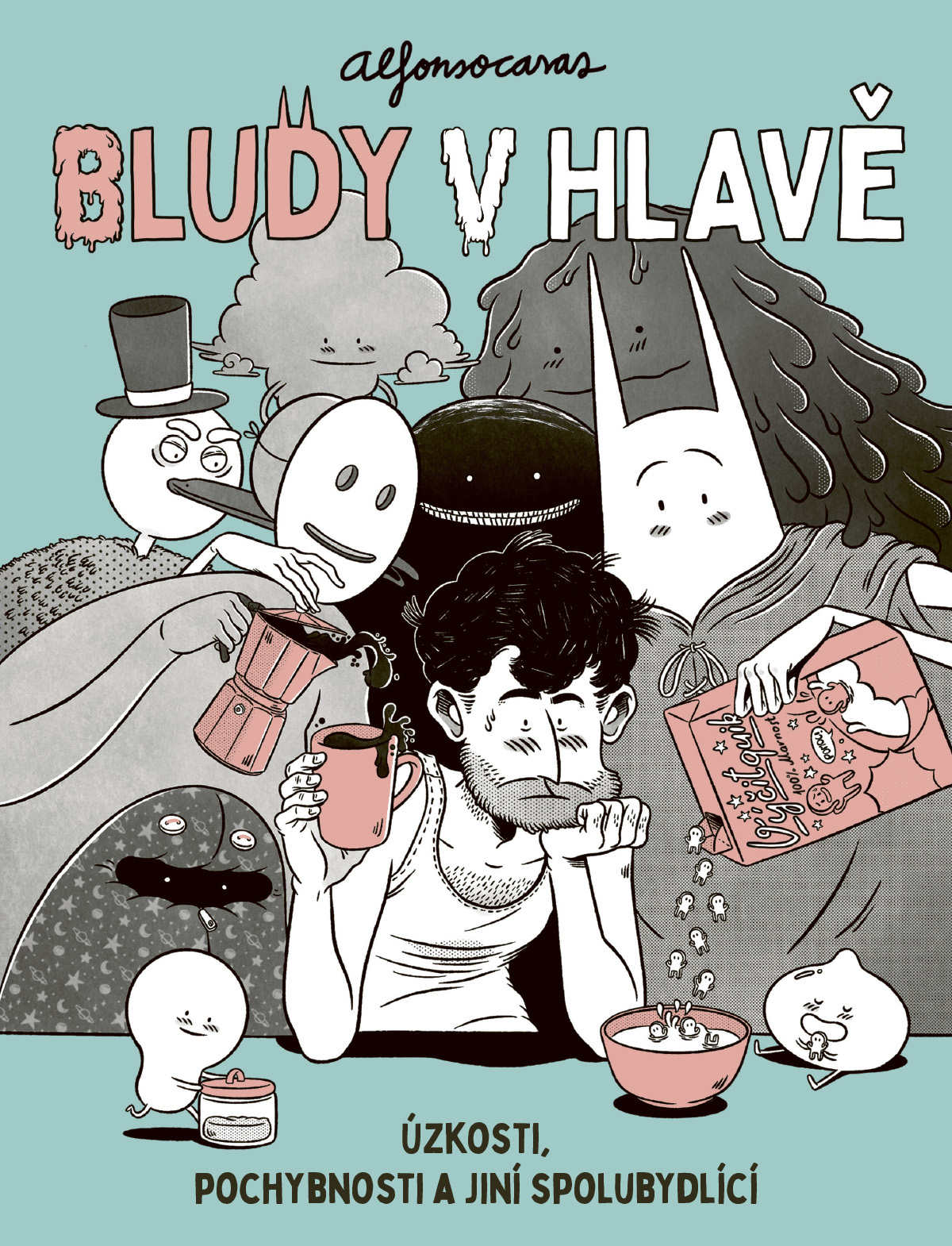Bludy v hlavě: Úzkosti, pochybnosti a jiní spolubydlící