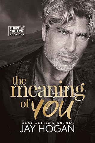 The Meaning Of You (Fisher & Church #1)