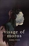 Visage of Moros by Tamel Wino