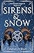 Sirens & Snow by Finnely Ray