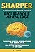 Sharper: Reclaim Your Mental Edge, Overcome Digital Distractions, Beat Brain Fog & Balance Dopamine for Better Focus & Memory at Any Age
