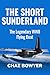The Short Sunderland: The Legendary WWII Flying Boat (Great Planes of World War Two Book 3)