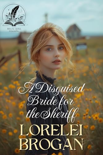 A Disguised Bride for the Sheriff: A Historical Western Romance Novel (Kindle Edition)