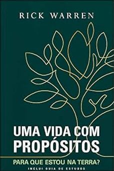 Uma Vida com Propósitos - Para que Estou na Terra?