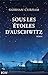 Sous les étoiles d'Auschwitz (French Edition)