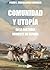 Comunidad y Utopía: en la historia reciente de España (Spanish Edition)