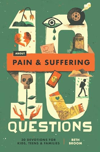 10 Questions About Pain and Suffering: 30 Devotions for Kids, Teens, and Families (Paperback)
