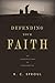 Defending Your Faith: An Introduction to Apologetics