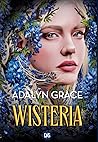 Wisteria by Adalyn  Grace