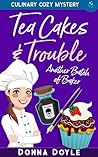 Tea Cakes & Trouble by Donna Doyle