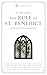 The Rule of St. Benedict by Saint Benedict Abbot of Mon...