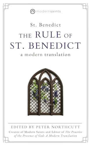 The Rule of St. Benedict: A Modern Translation (Updated, Easy-to-Read Language with Sidenotes) Modern Saints Series — Fresh and Faithful Christian Classics