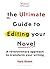 The Ultimate Guide to Editing Your Novel by Sara Grant