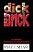 Dick Brick: An Extreme Horror
