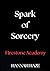 Spark of Sorcery: A Why-Choose Fantasy Romance (The Firestone Academy Book 2)