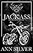 Jackass (Silver Shadows MC #2)