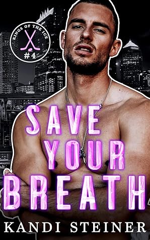 Save Your Breath (Kings of the Ice, #4)