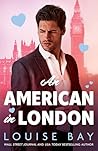 An American in London by Louise Bay