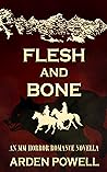 Flesh and Bone by Arden Powell