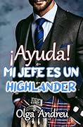 ¡Ayuda! Mi jefe es un Highlander