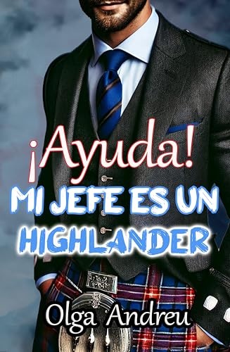 ¡Ayuda! Mi jefe es un Highlander (Jefes nórdicos, #1)