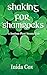 Shaking for Shamrocks by Inida Cox